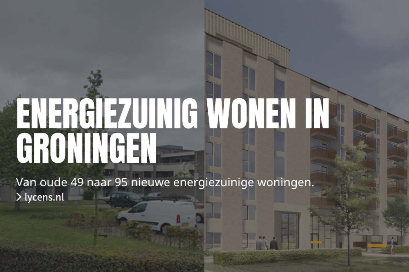 Van 49 oude woningen naar 95 nieuwe energiezuinige woningen in Groningen